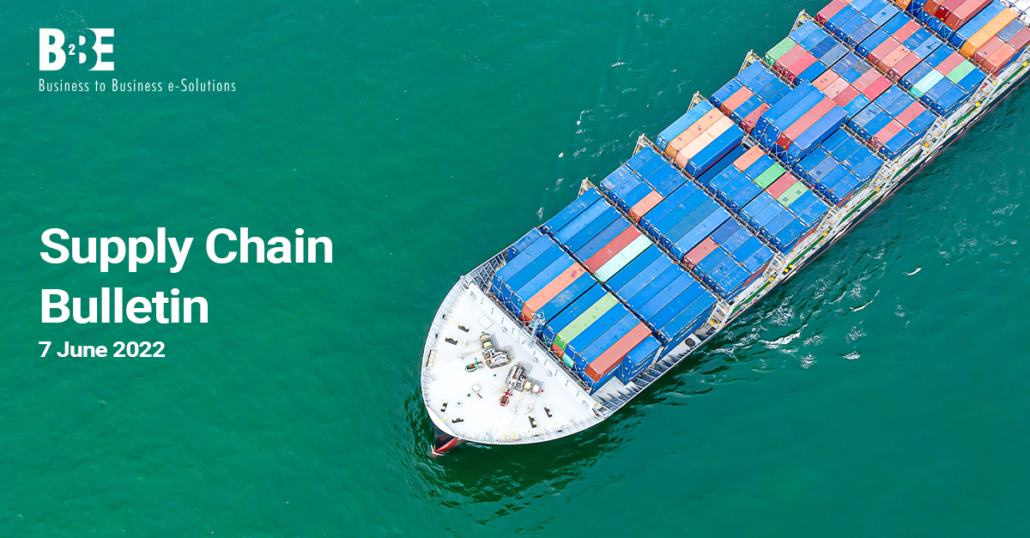 Our weekly supply chain bulletin – 7 June 2022