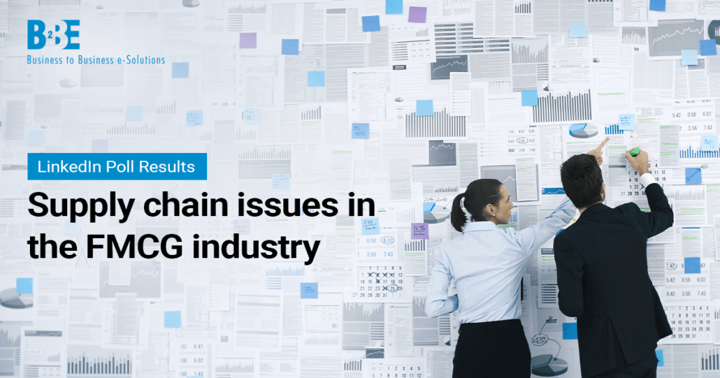 FMCG Industry Supply Chain Issues 2022 | Poll Results | B2BE Blog