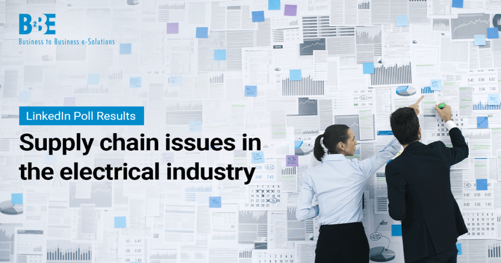 Electrical Industry Supply Chain Issues 2022 | Poll Results | B2BE Blog