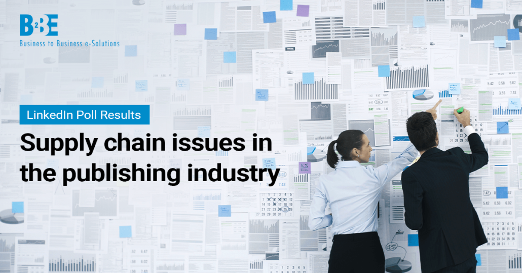 Publishing Industry Supply Chain Issues | Poll Results | B2BE Blog