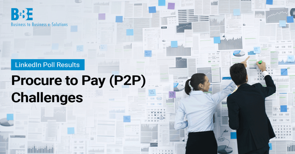 Procure To Pay (P2P) Challenges | Poll Results | Blog | B2BE