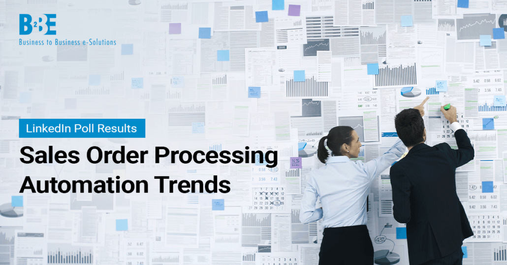 Sales Order Processing Automation Trends | Blog | B2BE