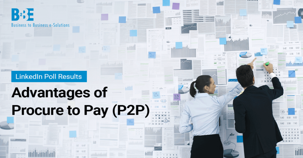Advantages Of Procure To Pay (P2P) Solutions | B2BE Blog