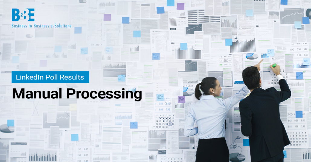 Manual Processing: Are You Still Using It In Your Business? | B2BE