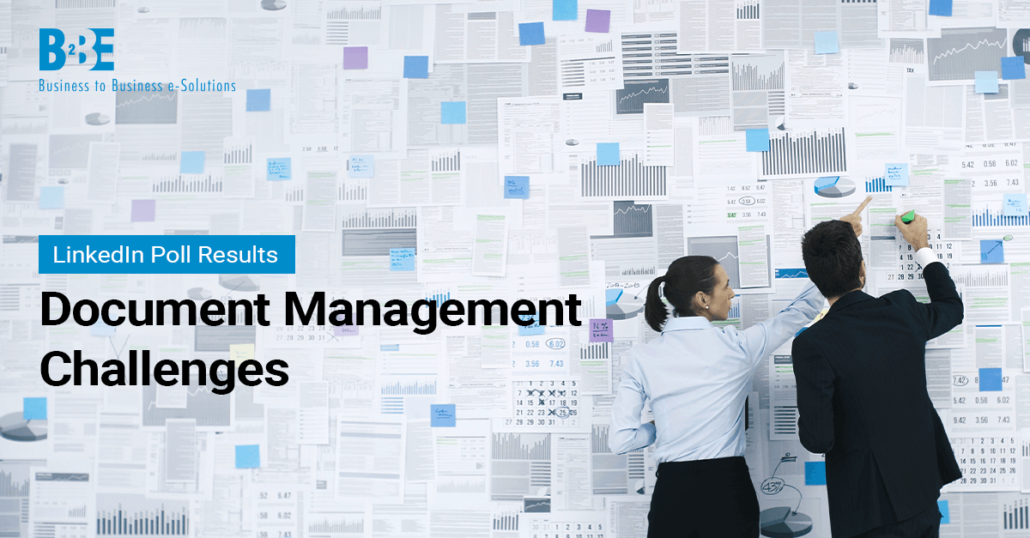 Document Management Challenges 2024 + How To Address Them | B2BE