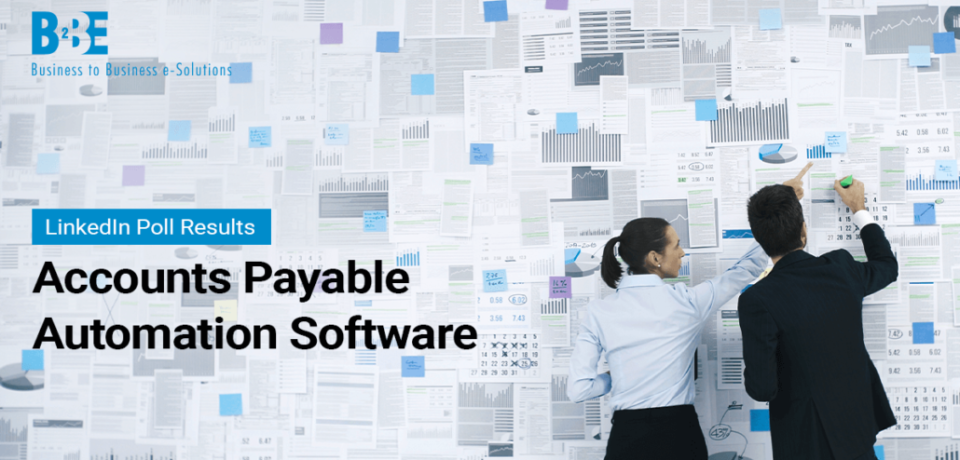 Accounts Payable Automation Software: Key Features To Look For | B2BE