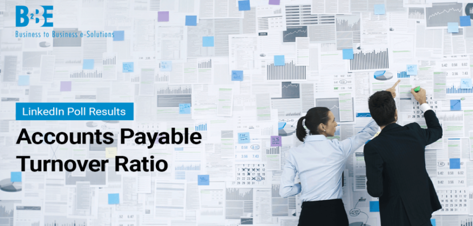 Accounts Payable Turnover Ratio | How To Optimise For Business | B2BE