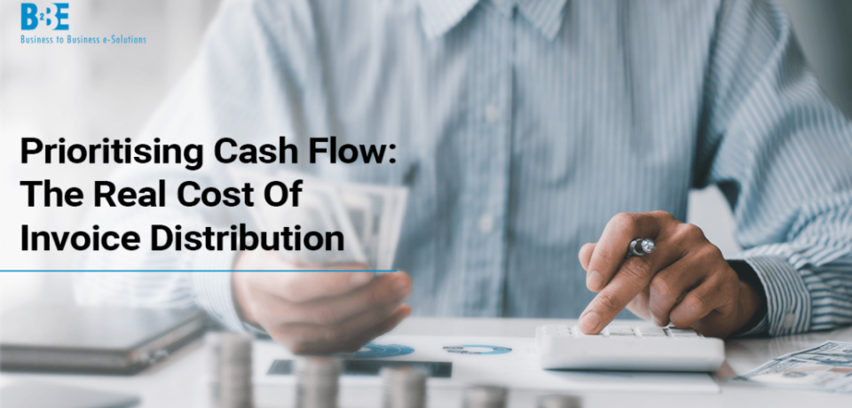 Prioritising-Cash-Flow-Real-Cost-Of-Invoice-Distribution-B2BE-Blog