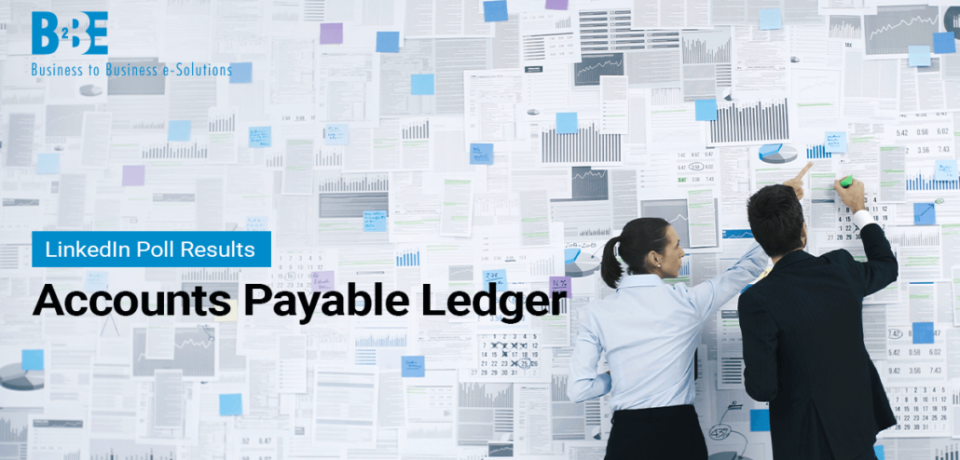 Accounts Payable Ledger: How It Benefits Your Business | B2BE